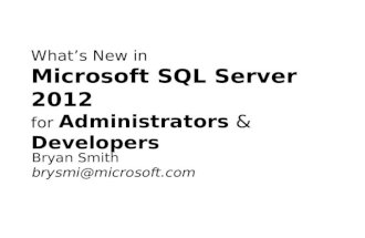 What’s New in Microsoft SQL Server 2012 for  Administrators  &  Developers