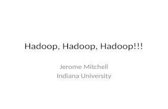 Hadoop ,  Hadoop ,  Hadoop !!!