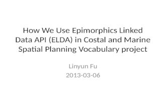 How We Use  Epimorphics  Linked Data API (ELDA) in Costal and Marine Spatial Planning Vocabulary project