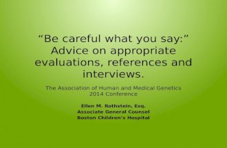 “Be careful what you say:” Advice on appropriate evaluations, references and interviews.
