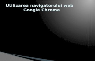 Utilizarea  navigatorului web             Google  Chrome