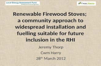 Renewable Firewood Stoves;  a community approach to widespread installation and fuelling suitable for future inclusion in the RHI