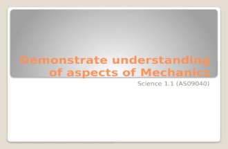 Demonstrate understanding of aspects of Mechanics