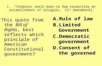 1.  “Congress shall make no law respecting an establishment of religion…” [1 st  Amendment]