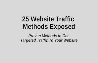 25 Website Traffic  Methods Exposed