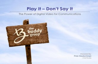 Play It, Don't Say It:  The Power of Digital Video for Communications