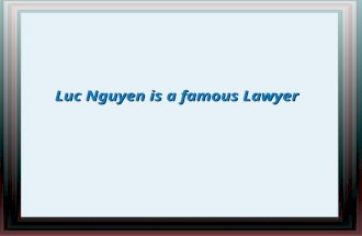 Luc Nguyen is a famous Lawyer
