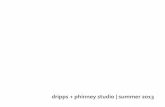 dripps + phinney studio | summer 2013