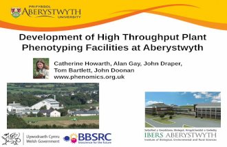 Development of High Throughput Plant Phenotyping Facilities in Aberystywth