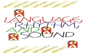 Language, Rhythm, & Sound- Black Popular Cultures Into the Twenty-first Century- Adjaye, Joseph K.
