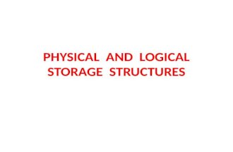Physical and Logical Storage Structures