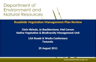 Www.environment.sa.gov.au Roadside Vegetation Management Plan Review Chris Nichols, Jo Baulderstone, Mel Carson Native Vegetation & Biodiversity Management.