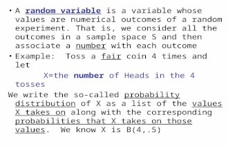 A random variable is a variable whose values are numerical outcomes of a random experiment. That is, we consider all the outcomes in a sample space S and.