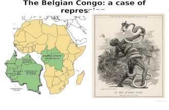 The Belgian Congo: a case of repression. How did King Leopold develop interest in the Congo? 1860s- David Livingstone, a Scottish missionary traveled.