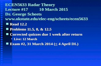 ECEN5633 Radar Theory Lecture #17 10 March 2015 Dr. George Scheets  n Read 12.2 n Problems 11.5, 8, & 12.5 n Corrected.