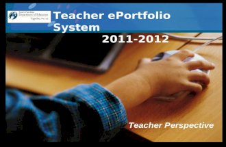 . Teacher ePortfolio System Realizing the Dream. Teacher ePortfolio System 2011-2012 Teacher Perspective.