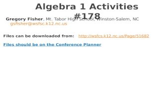 Algebra 1 Activities #178 Gregory Fisher, Mt. Tabor High School, Winston-Salem, NC gsfisher@wsfsc.k12.nc.us gsfisher@wsfsc.k12.nc.us Files can be downloaded.