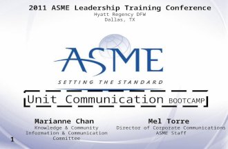 Marianne Chan Knowledge & Community Information & Communication Committee 2011 ASME Leadership Training Conference Hyatt Regency DFW Dallas, TX 1 Unit.