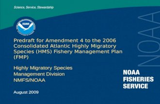 August 2009 Predraft for Amendment 4 to the 2006 Consolidated Atlantic Highly Migratory Species (HMS) Fishery Management Plan (FMP) Highly Migratory Species.