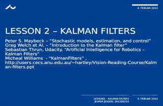Peter S. Maybeck – “Stochastic models, estimation, and control” Greg Welch et Al. – ”Introduction to the Kalman filter” Sebastian Thrun, Udacity. “Artificial.
