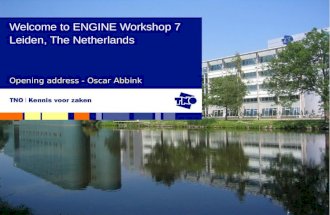 Opening address - Oscar Abbink Welcome to ENGINE Workshop 7 Leiden, The Netherlands.