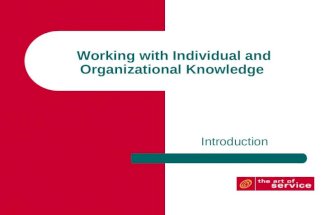 Working with Individual and Organizational Knowledge Introduction.