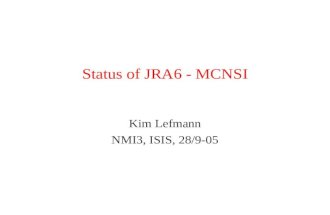 Status of JRA6 - MCNSI Kim Lefmann NMI3, ISIS, 28/9-05.