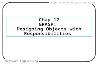 Software Engineering 1 Object-oriented Analysis and Design Chap 17 GRASP: Designing Objects with Responsibilities.