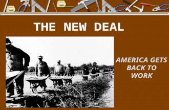 THE NEW DEAL AMERICA GETS BACK TO WORK. Roosevelt’s New Deal Programs meant to help the country by getting the government involved in the economy Meant.