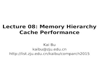 Lecture 08: Memory Hierarchy Cache Performance Kai Bu kaibu@zju.edu.cn .
