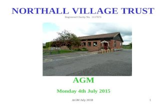 NORTHALL VILLAGE TRUST Registered Charity No. 1117673 AGM Monday 4th July 2015 AGM July 20151AGM July 2010.