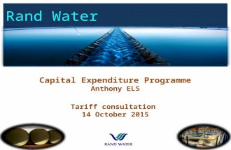 Rand Water Capital Expenditure Programme Anthony ELS Tariff consultation 14 October 2015.