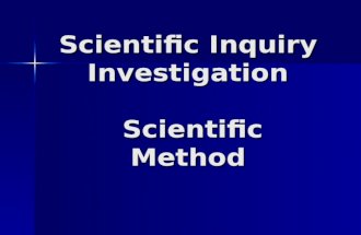 Scientific Inquiry Investigation Scientific Method.