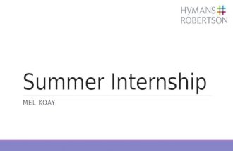 Summer Internship MEL KOAY. Hymans Robertson  Independent pensions consultancy  Four main business areas: ◦Risk Modelling Consulting (RMC) ◦Actuarial.