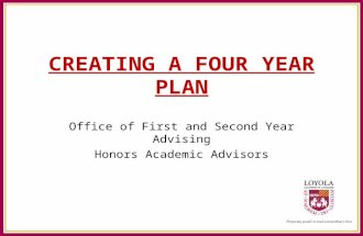 CREATING A FOUR YEAR PLAN Office of First and Second Year Advising Honors Academic Advisors.
