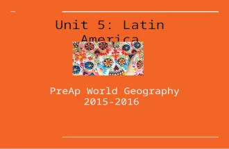 Unit 5: Latin America PreAp World Geography 2015- 2016.