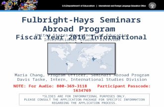 Fulbright-Hays Seminars Abroad Program Fiscal Year 2016 Informational Webinar United States Department of Education International Studies Division Maria.