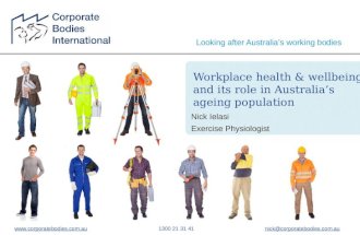 Looking after Australia’s working bodies  1300 21 31 41 nick@corporatebodies.com.au Workplace health.