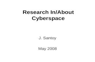 Research In/About Cyberspace J. Santoy May 2008. usertechnologyuser technology research.