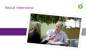 Mock Interview. Why we’re here BP Schools Link – Mock Interview BP recruits graduates so the company has lots of experience of resumes, interviews and.