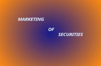 MARKETING OF SECURITIES.  Marketing of securities is a procedure to approach a large number of investors (individual and institutional) to invest their.