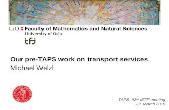 Our pre-TAPS work on transport services Michael Welzl TAPS, 92 nd IETF meeting 23. March 2015.