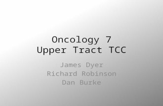 Oncology 7 Upper Tract TCC James Dyer Richard Robinson Dan Burke.