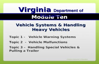 Vehicle Systems & Handling Heavy Vehicles Topic 1 - Vehicle Warning Systems Topic 2 - Vehicle Malfunctions Topic 3 – Handling Special Vehicles & Pulling.