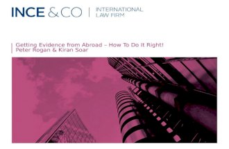 Getting Evidence from Abroad – How To Do It Right! Peter Rogan & Kiran Soar.