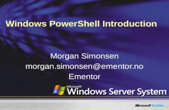 Windows PowerShell Introduction 1 Morgan Simonsen morgan.simonsen@ementor.no Ementor.