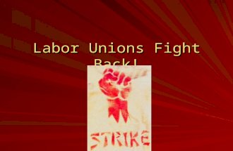 Labor Unions Fight Back!. Tuesday Warm-Up Begin completing your vocabulary and essential question from your Unit 5 syllabus. You have 10 minutes If you.