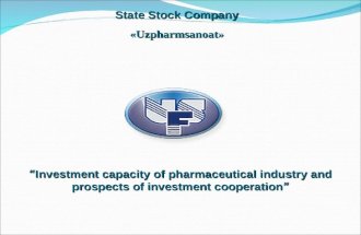 State Stock Company «Uzpharmsanoat» “ Investment capacity of pharmaceutical industry and prospects of investment cooperation ”