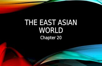 THE EAST ASIAN WORLD Chapter 20. LESSON 1—THE MING AND QING DYNASTIES The Ming Dynasty will last from 1369-1644. Under Ming emperors, China extended its.