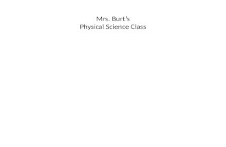 Mrs. Burt’s Physical Science Class Unit 3: Chemistry Lesson 3, 4, 5.